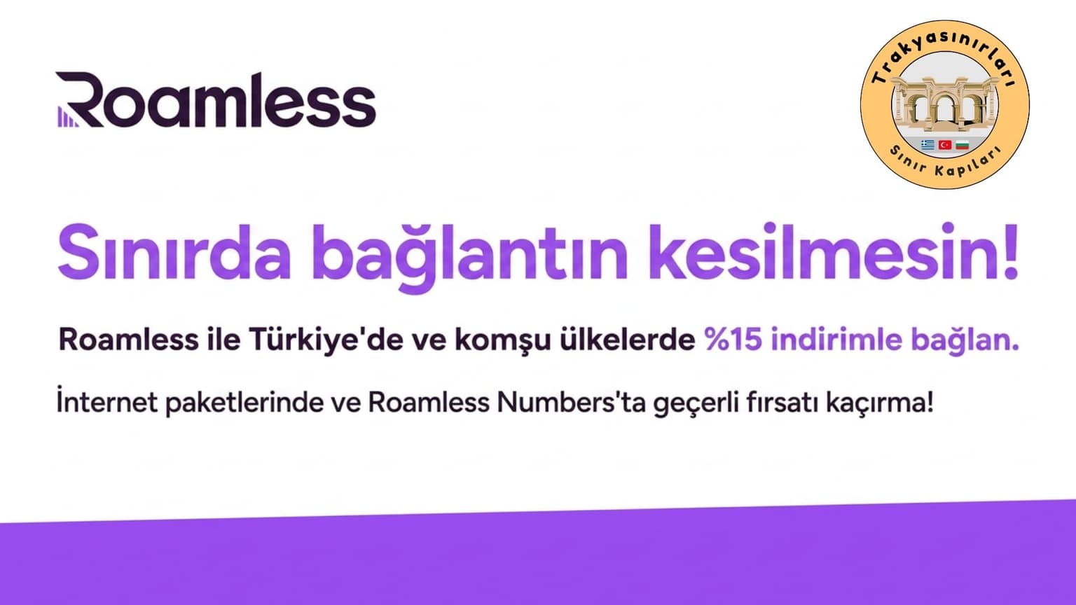 Sınırda Bağlantınız Kesilmesin: Trakyasınırları & Roamless İş Birliği ile %15 İndirim!