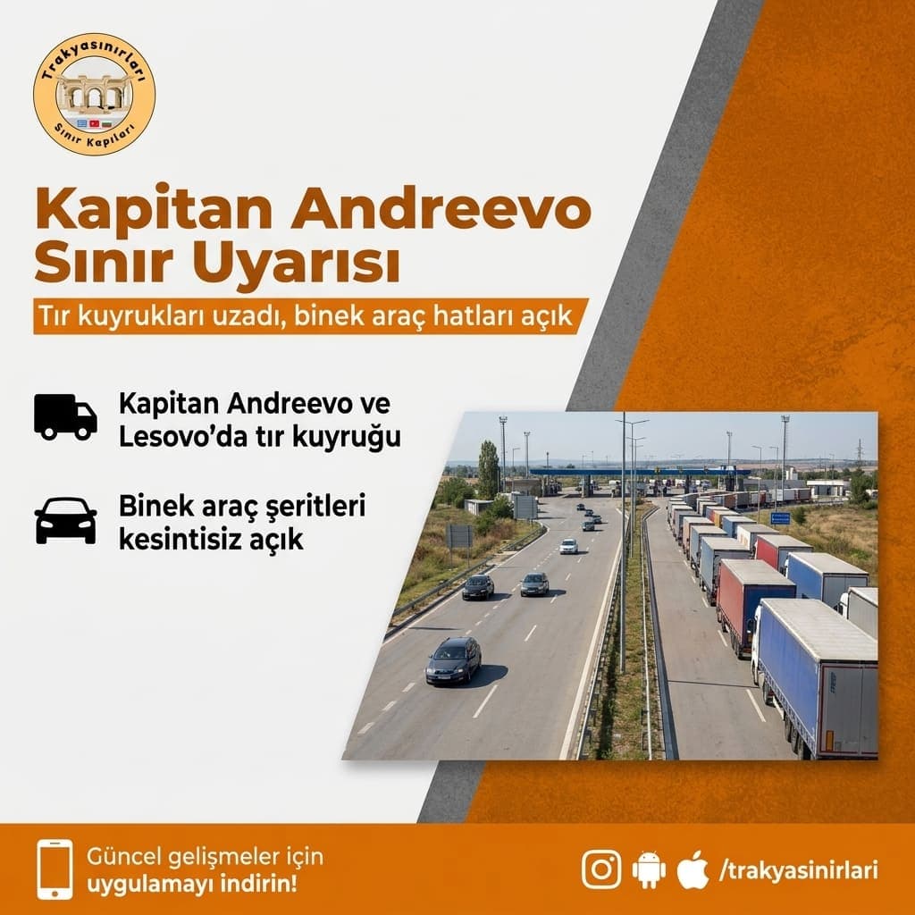 Kapitan Andreevo Tır Kuyruğu Uyarısı ve Geçiş Rehberi