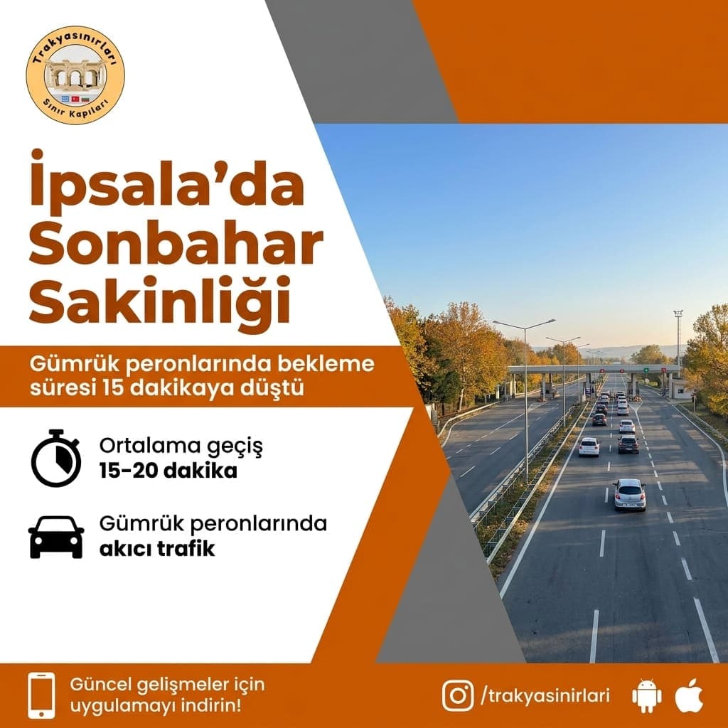İpsala Sınır Kapısı geçiş süresi 15 dakikaya indi 🚗