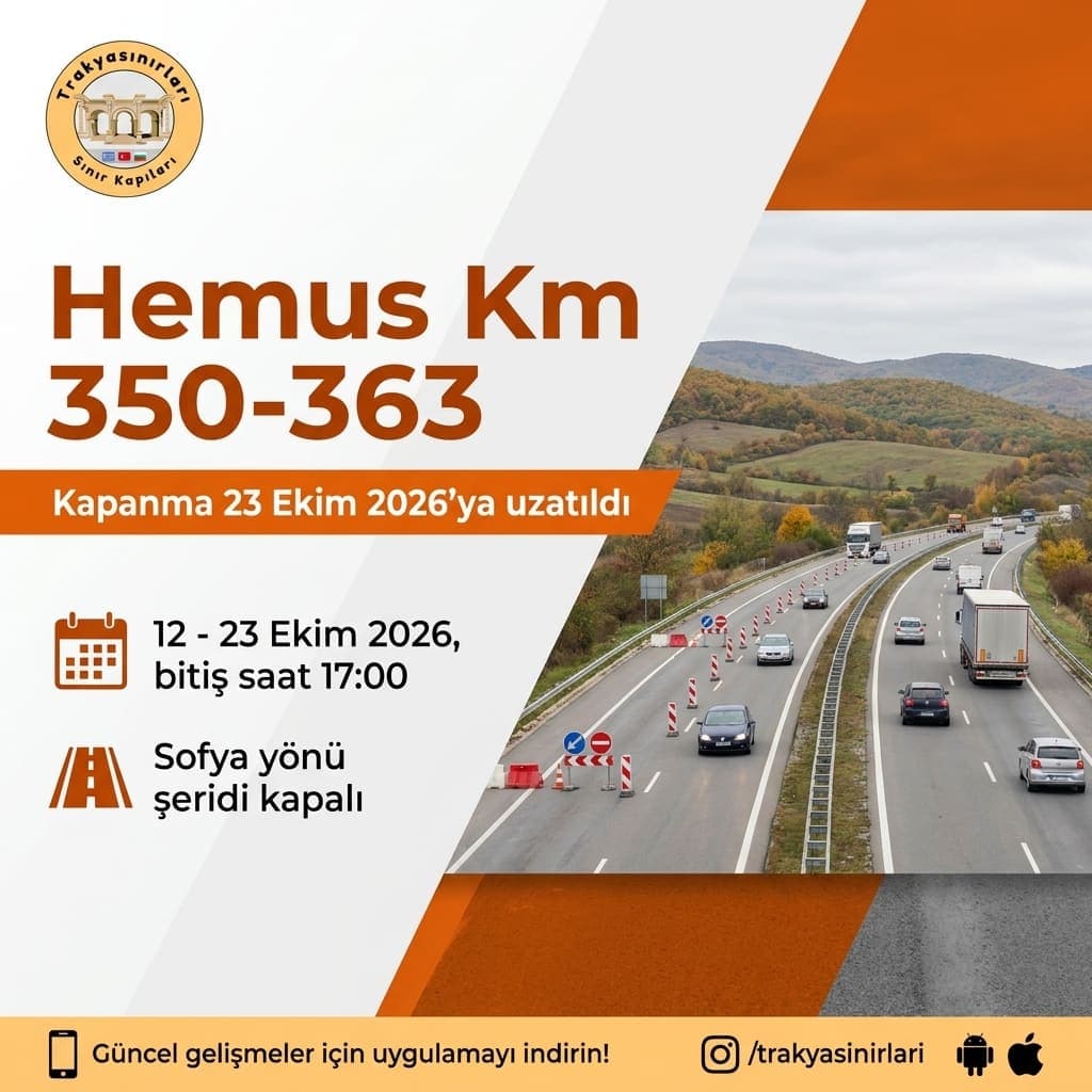 Hemus Km 350-363 Kapanma: 23 Ekim'e Kadar Yol Planı 🚧