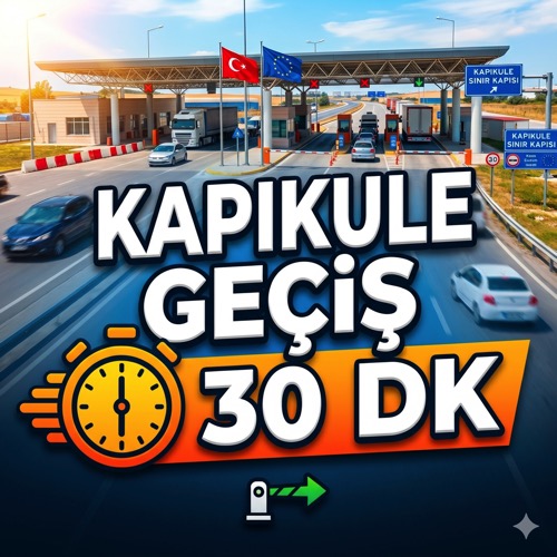 Kapıkule Sınır Kapısı Canlı Yoğunluk Durumu 2026 | Kamera ve Bekleme Süresi